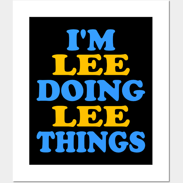 I'm Lee doing Lee things Wall Art by TTL